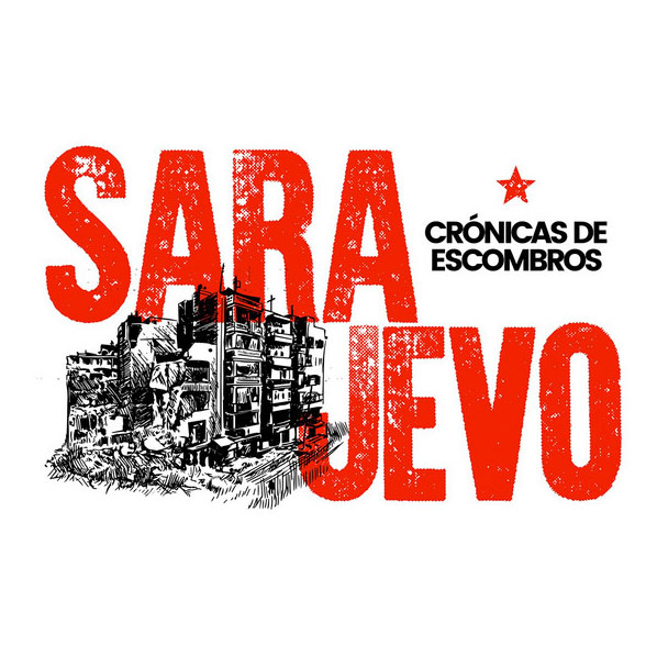 Sarajevo, crónicas de escombros
